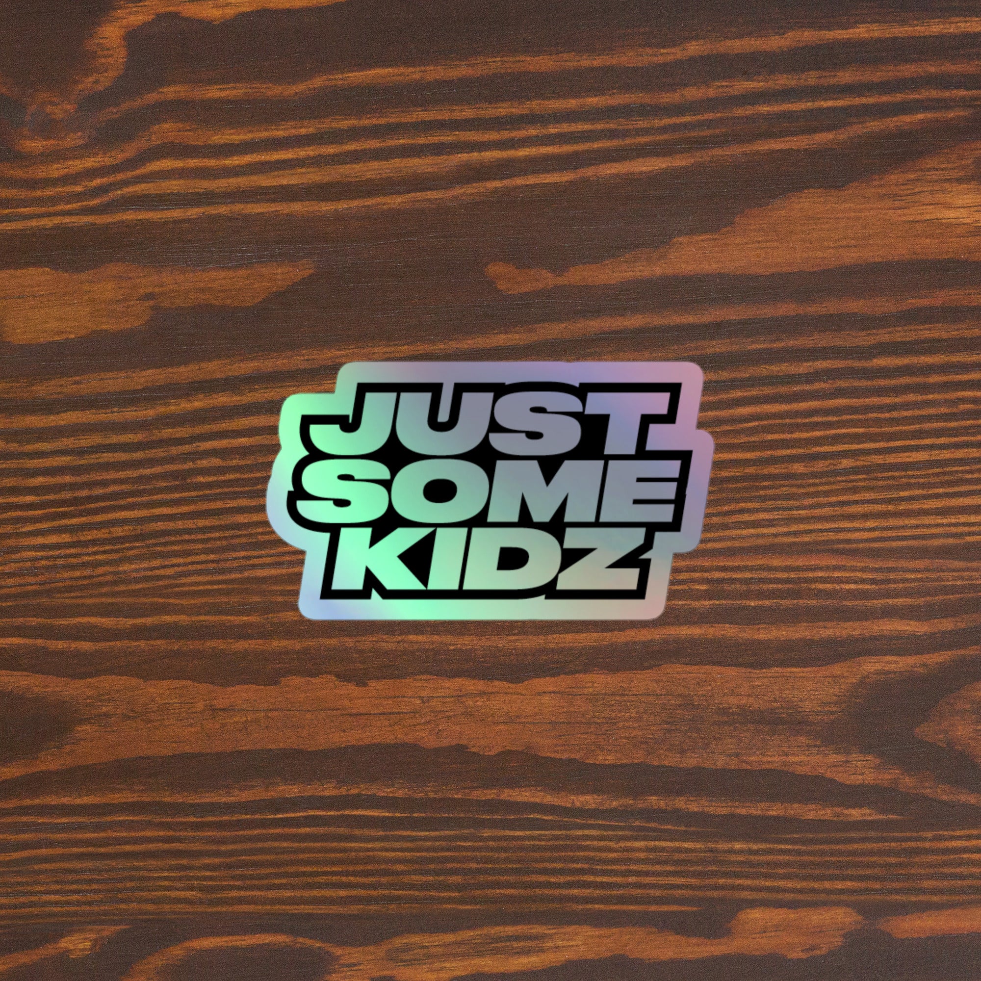 Just Some Kidz Holographic Sticker